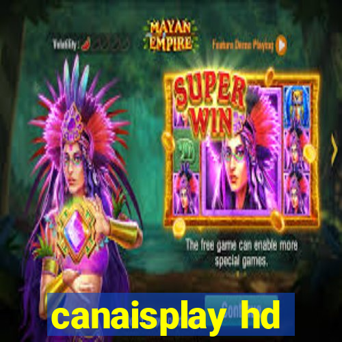 canaisplay hd